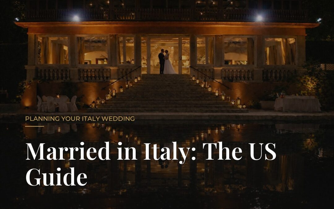 How to Get Married in Italy as a US Citizen: 2027 Rome Guide