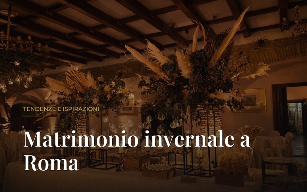 Allestimento invernale con fiori secchi e candele nel salone di Villa Dafne Majestic: matrimonio invernale a Roma