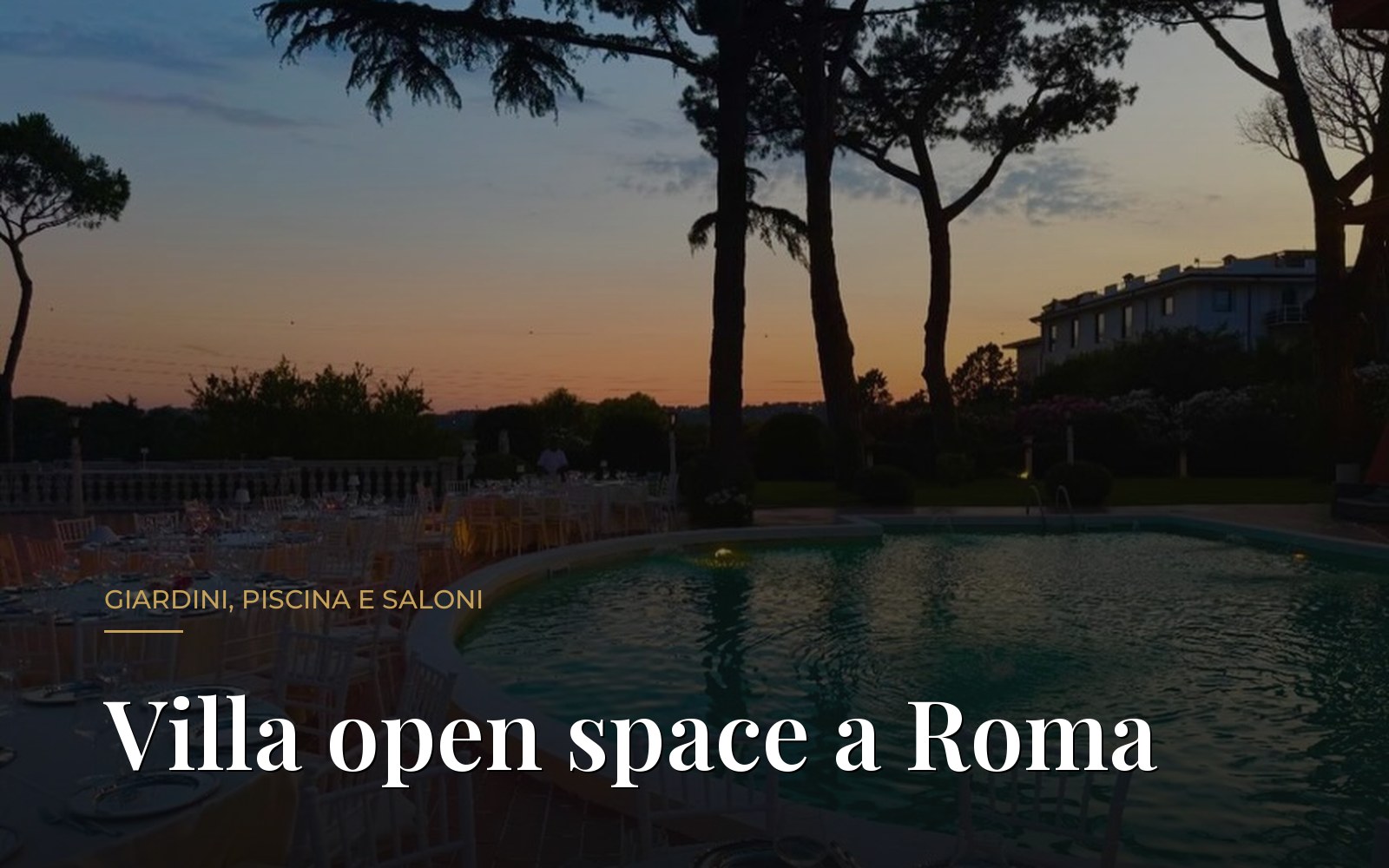 Giardini e piscina di una villa a Roma Nord allestiti per un evento all'aperto
